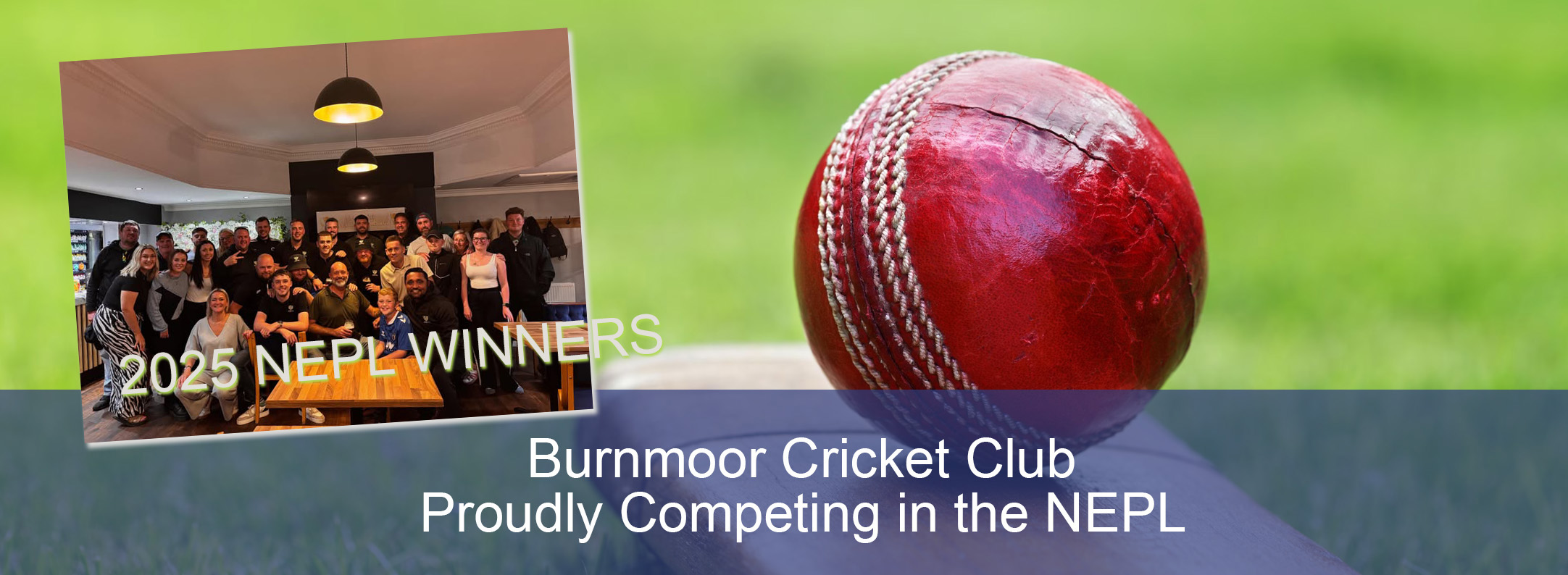 Burnmoor Cricket Club Proudly Competing in the Nort East Premier Leaguer